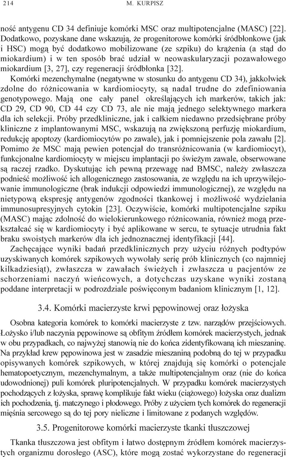 neowaskularyzacji pozawa³owego miokardium [3, 27], czy regeneracji œródb³onka [32].