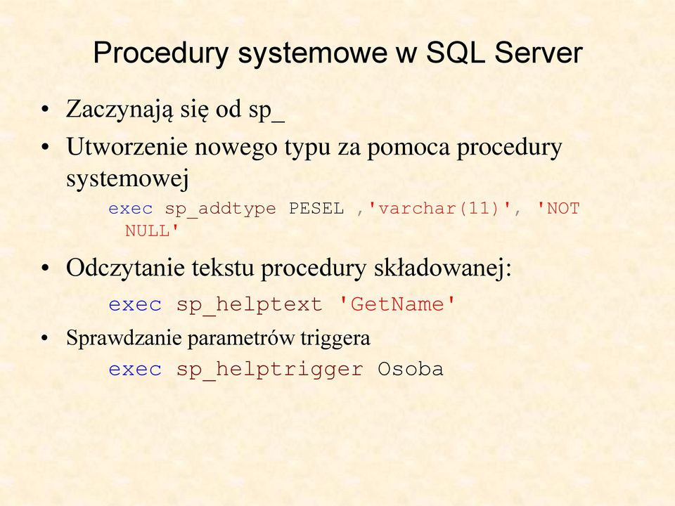 PESEL,'varchar(11)', 'NOT NULL' Odczytanie tekstu procedury