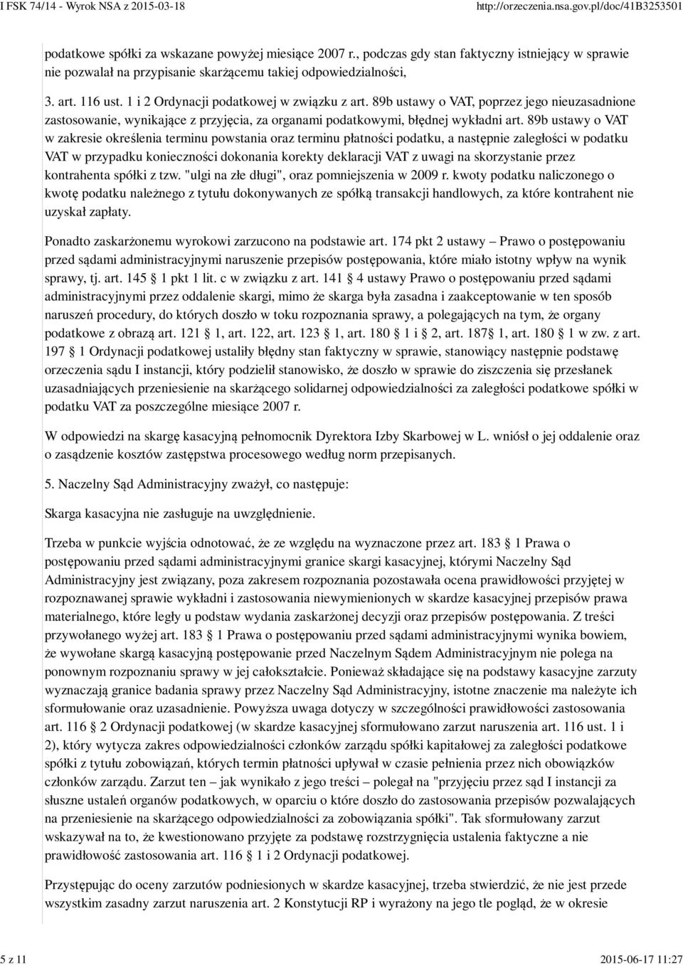 89b ustawy o VAT w zakresie określenia terminu powstania oraz terminu płatności podatku, a następnie zaległości w podatku VAT w przypadku konieczności dokonania korekty deklaracji VAT z uwagi na