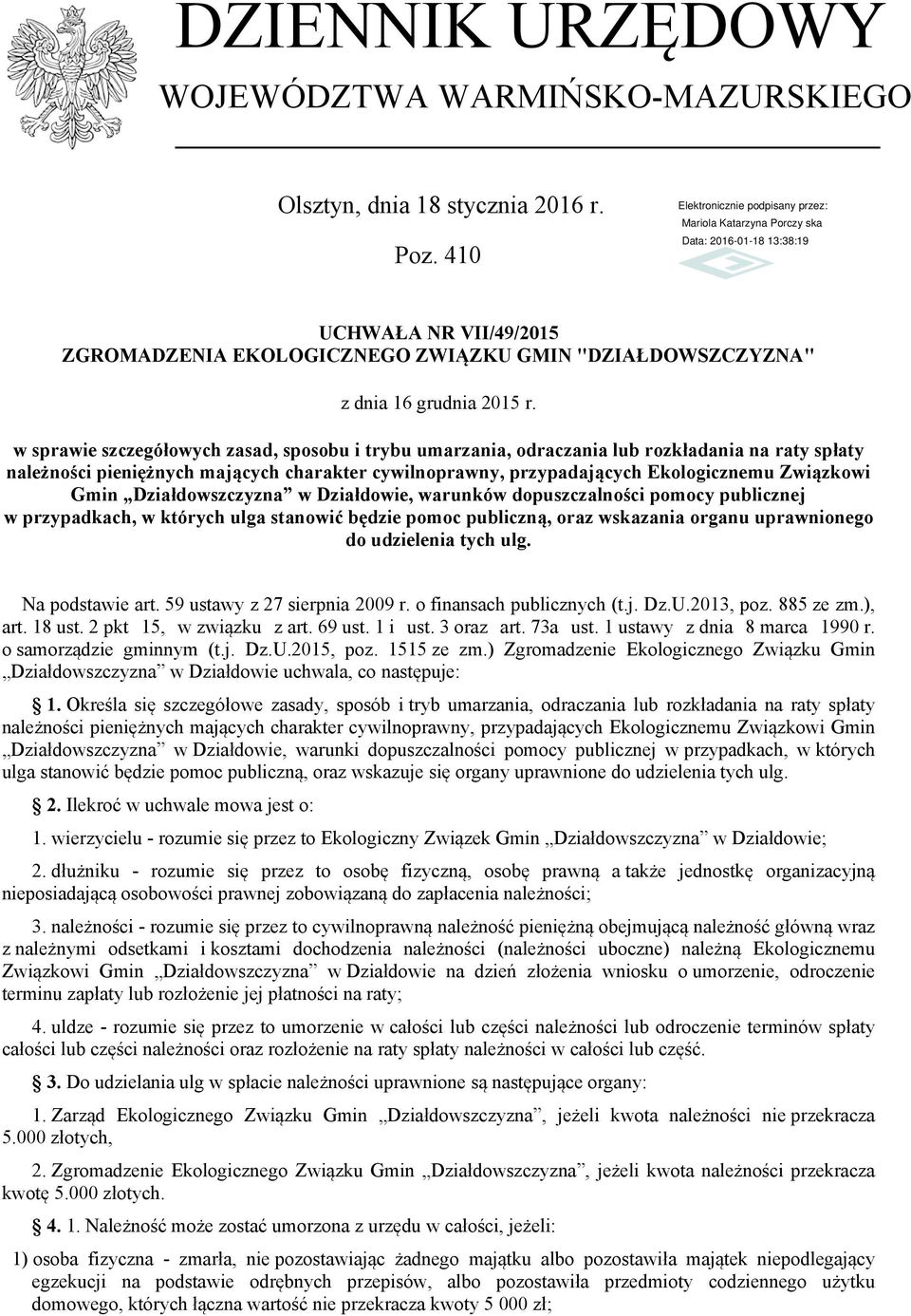 w sprawie szczegółowych zasad, sposobu i trybu umarzania, odraczania lub rozkładania na raty spłaty należności pieniężnych mających charakter cywilnoprawny, przypadających Ekologicznemu Związkowi