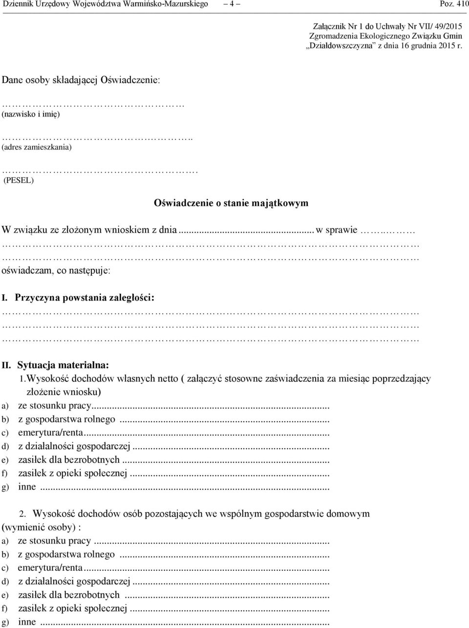 . oświadczam, co następuje: I. Przyczyna powstania zaległości: II. Sytuacja materialna: 1.