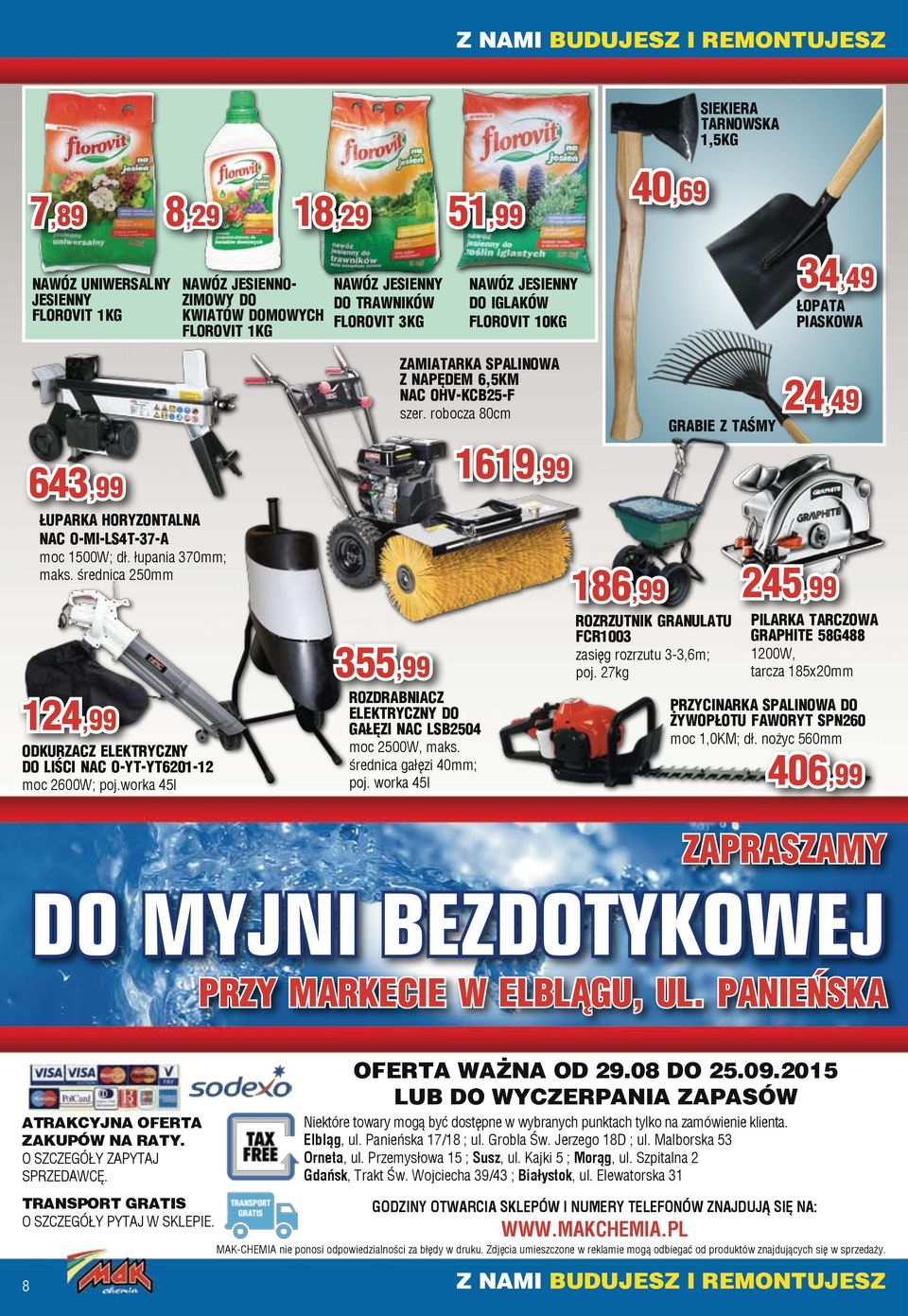 średnica 250mm 124,99 ODKURZACZ ELEKTRYCZNY DO LIŚCI NAC O-YT-YT6201-12 moc 2600W; poj.worka 45l 355,99 ZAMIATARKA SPALINOWA Z NAPĘDEM 6,5KM NAC OHV-KCB25-F szer.