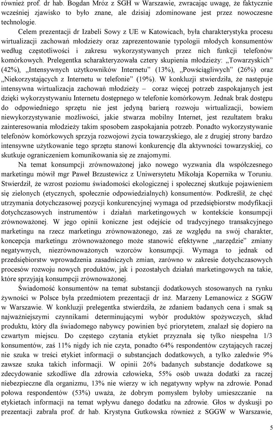 wykorzystywanych przez nich funkcji telefonów komórkowych.