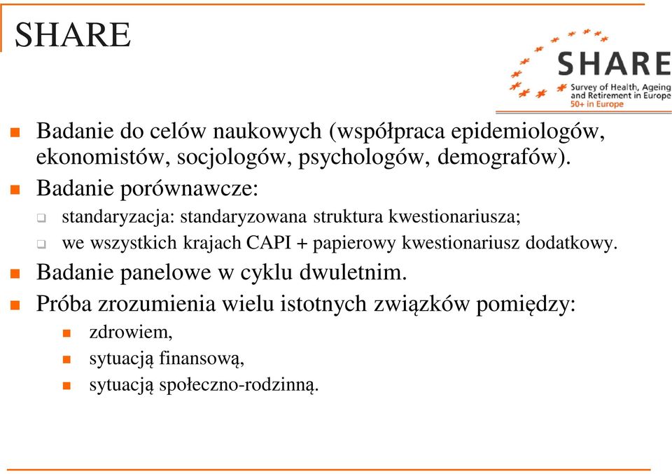 Badanie porównawcze: standaryzacja: standaryzowana struktura kwestionariusza; we wszystkich krajach