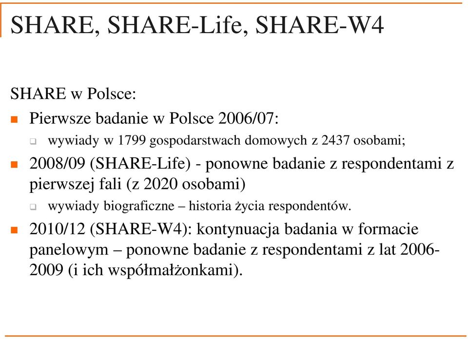 pierwszej fali (z 2020 osobami) wywiady biograficzne historia życia respondentów.