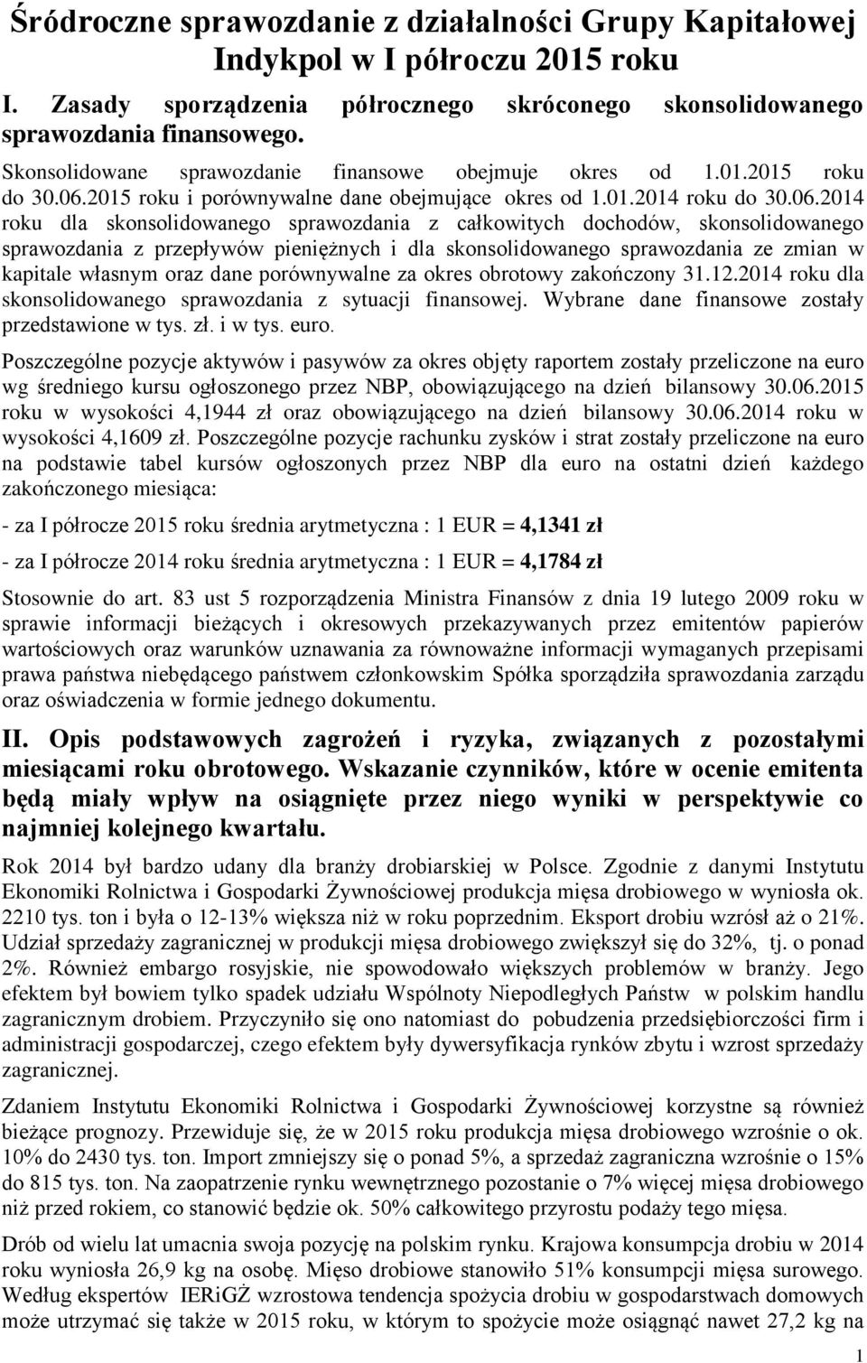 2015 roku i porównywalne dane obejmujące okres od 1.01.2014 roku do 30.06.