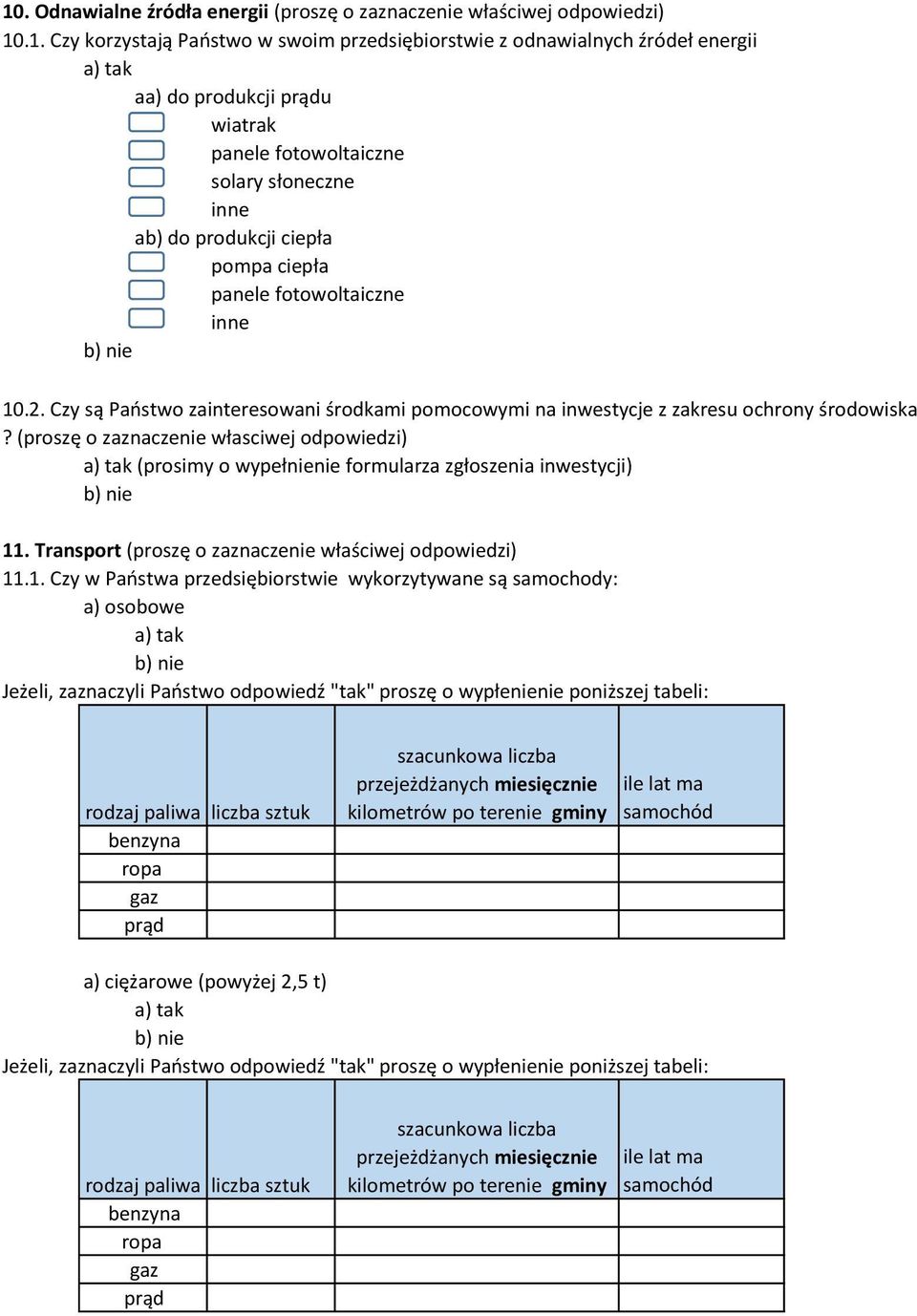 (proszę o zaznaczenie własciwej odpowiedzi) (prosimy o wypełnienie formularza zgłoszenia inwestycji) 11