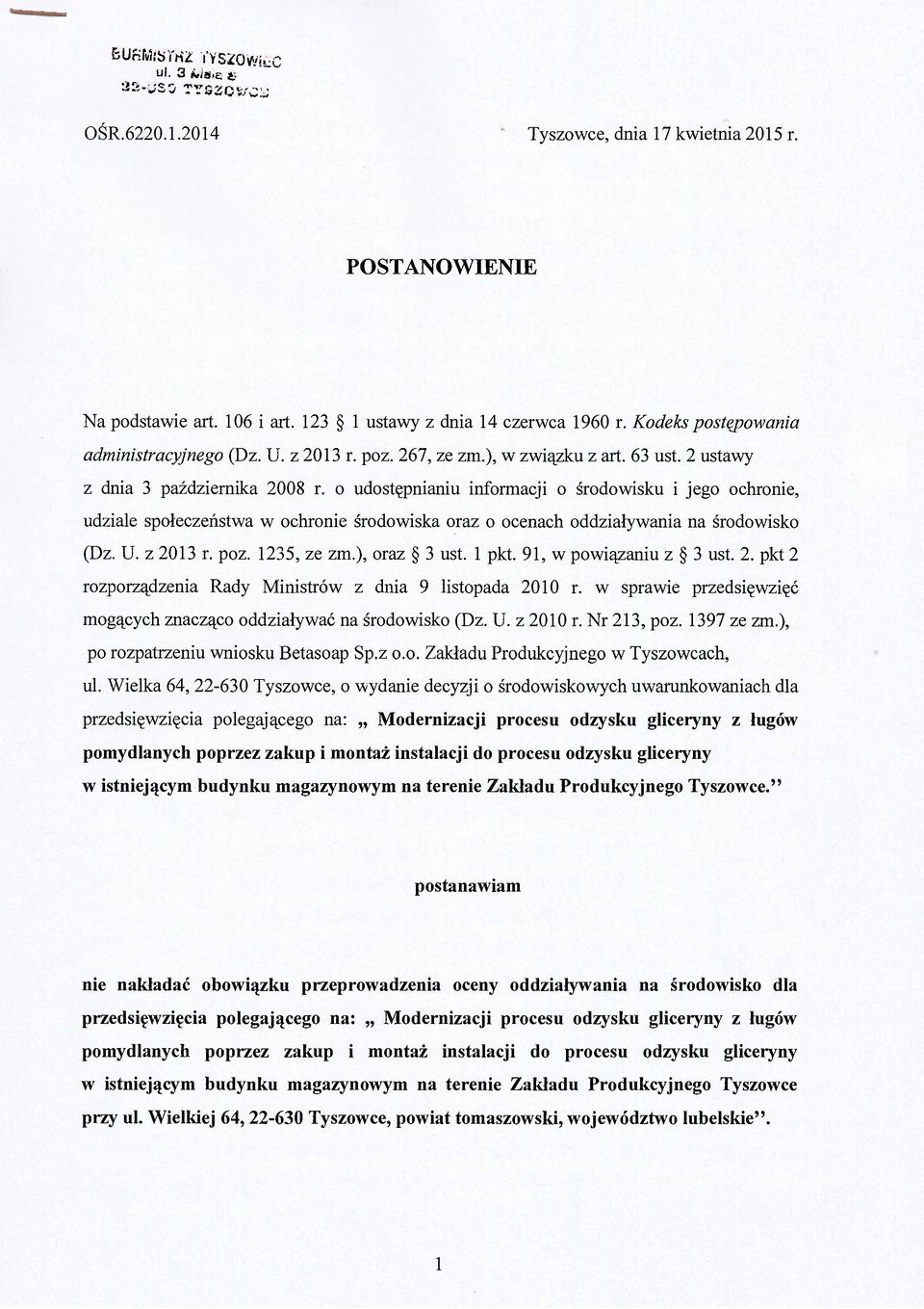 o udostępnianiu informacji o środowisku i jego ochronie, udziale społeczeństwa w ochronie środowiska oraz o ocenach oddziaływania na środowisko (Dz. U. z 2013 r. poz. 1235, ze zm.), oraz 3 ust. 1 pkt.