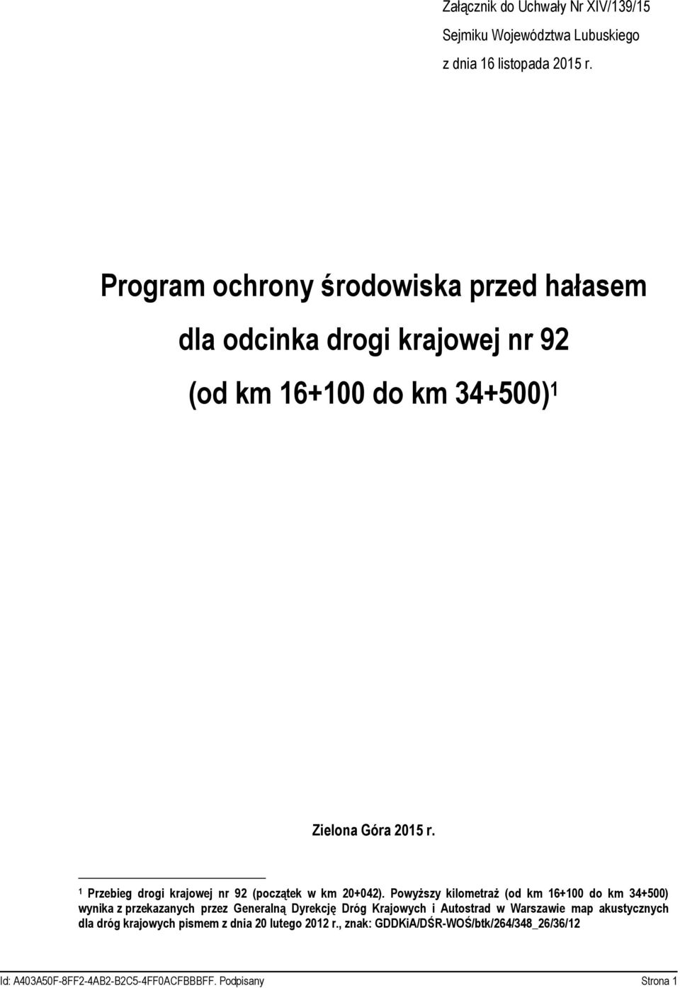 1 Przebieg drogi krajowej nr 92 (początek w km 20+042).