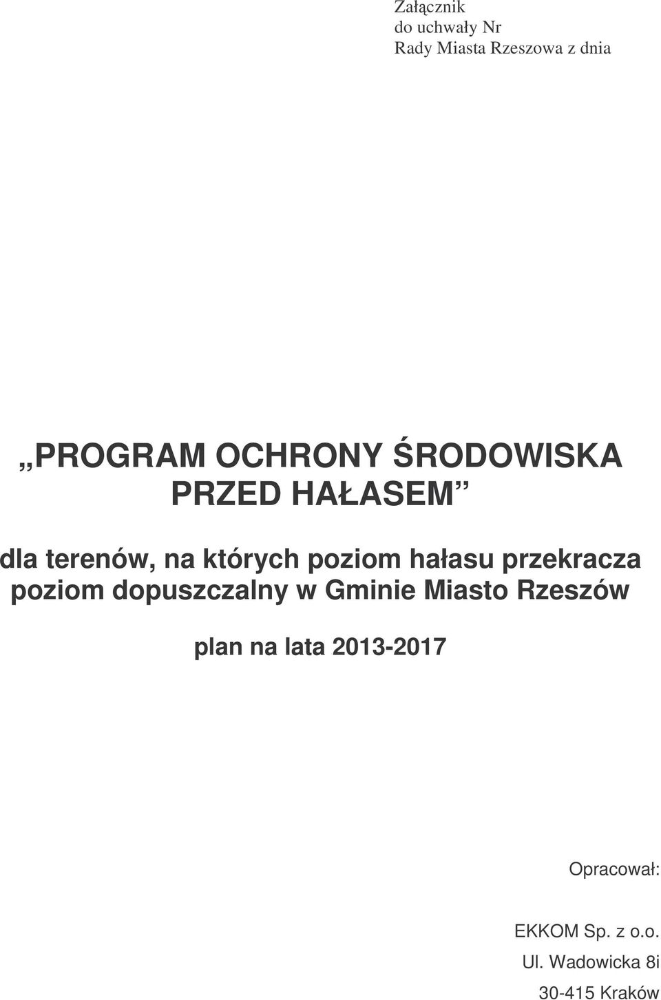 na których poziom hałasu przekracza plan na lata