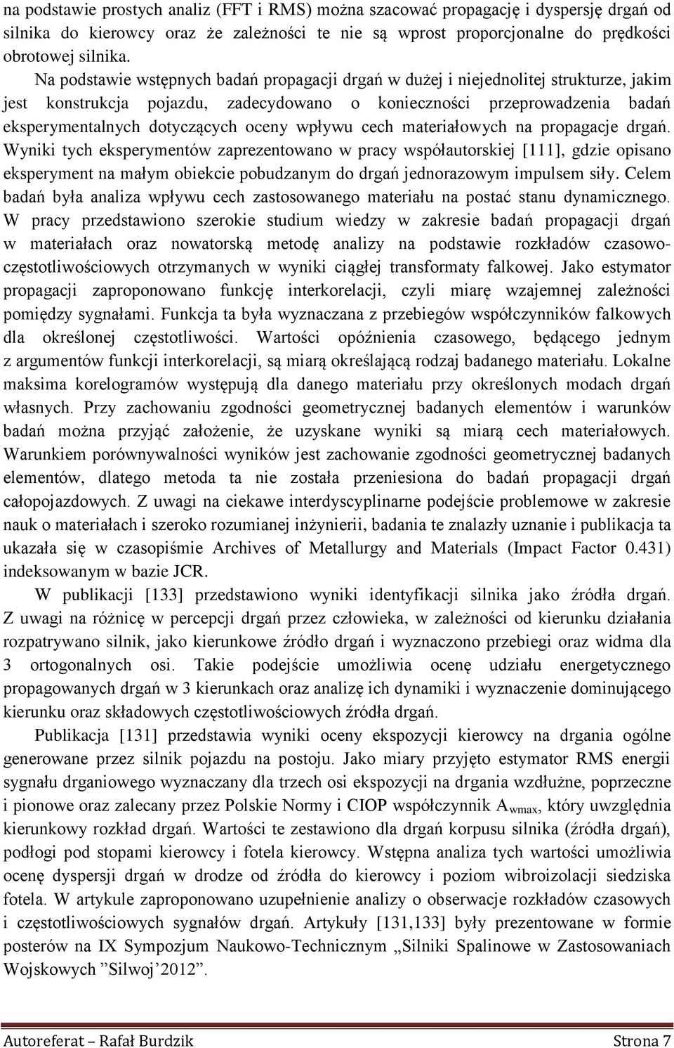 wpływu cech materiałowych na propagacje drgań.