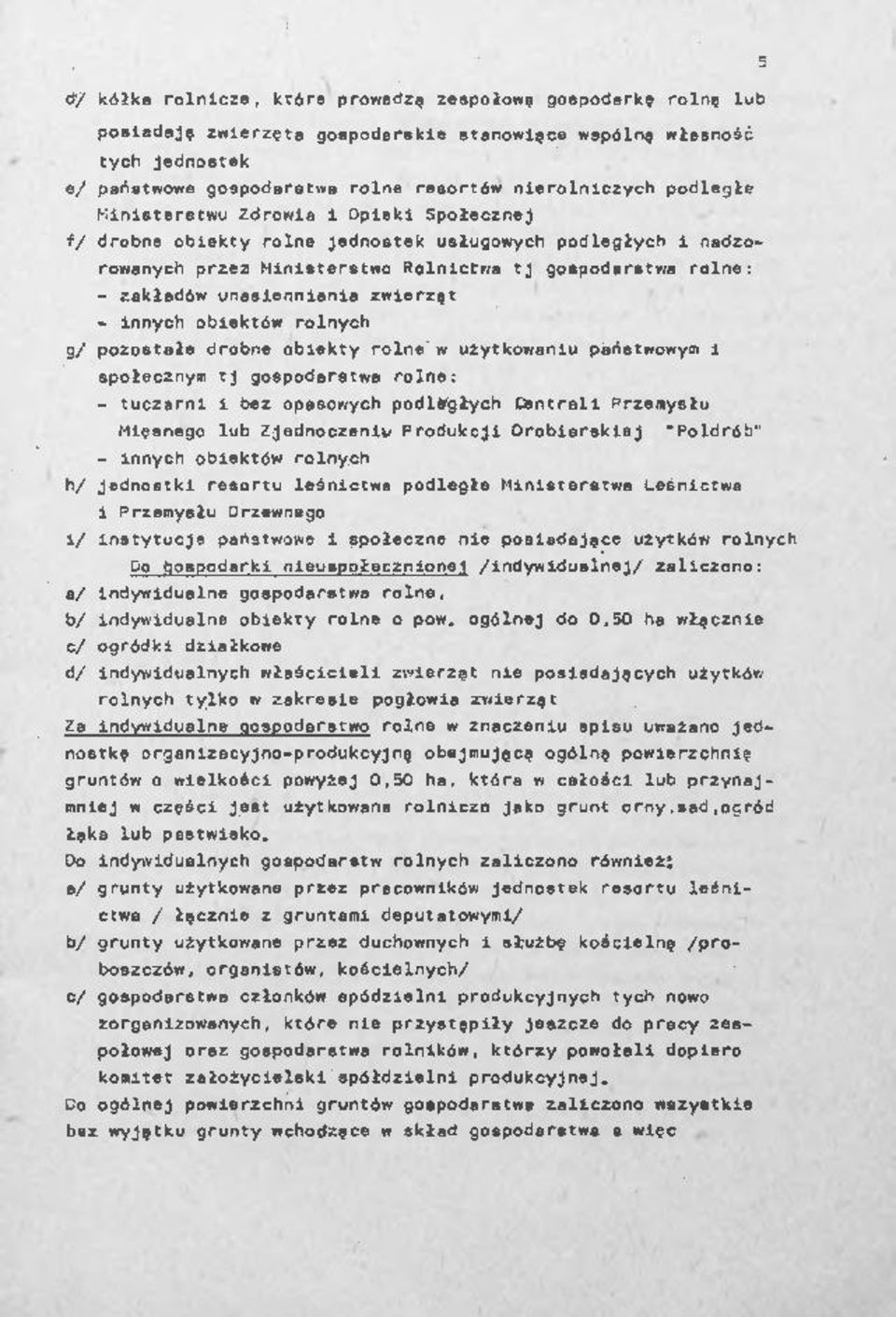 obiektów rolnych g/ pozostłe drobne obiekty rolne w użytkowniu pństwowym i społecznym tj gospodrstw rolne: - tuczmi i bez opsowych podległych Centrli Przemysłu Mięsnego lub Zjednoczeniu Produkcji