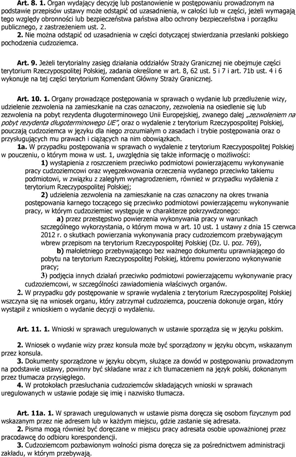 bezpieczeństwa państwa albo ochrony bezpieczeństwa i porządku publicznego, z zastrzeżeniem ust. 2.
