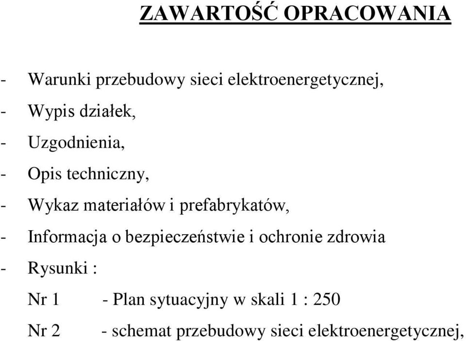 prefabrykatów, - Informacja o bezpieczeństwie i ochronie zdrowia - Rysunki :