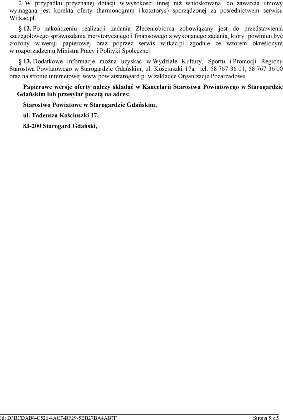 papierowej oraz poprzez serwis witkac.pl zgodnie ze wzorem określonym w rozporządzeniu Ministra Pracy i Polityki Społecznej. 13.