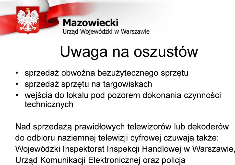 telewizorów lub dekoderów do odbioru naziemnej telewizji cyfrowej czuwają także: