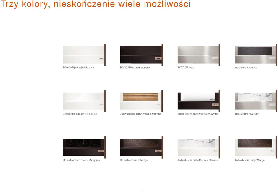 Jedwabiście biały/drewno zebrano Brunatnoczarny/Szkło satynowane Inox/Marmur Carrara
