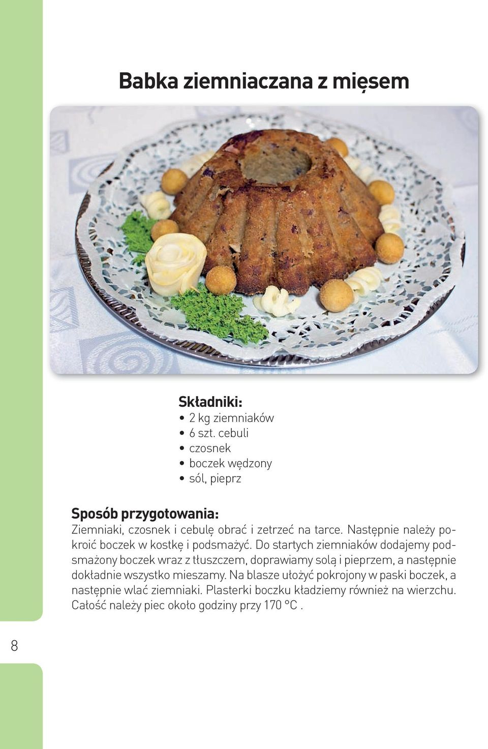 Następnie należy pokroić boczek w kostkę i podsmażyć.