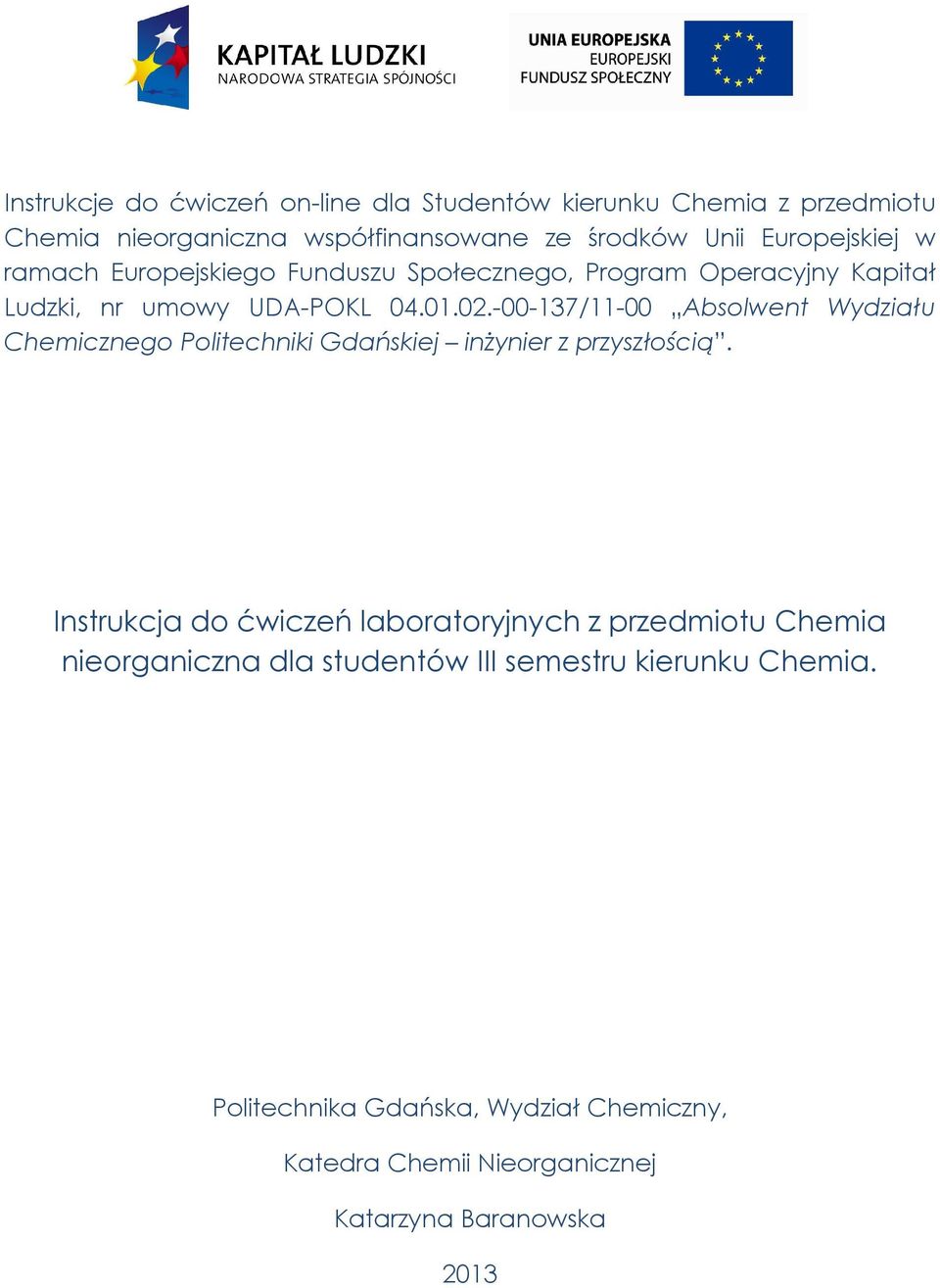 -00-137/11-00 Absolwent Wydziału Chemicznego Politechniki Gdańskiej inżynier z przyszłością.