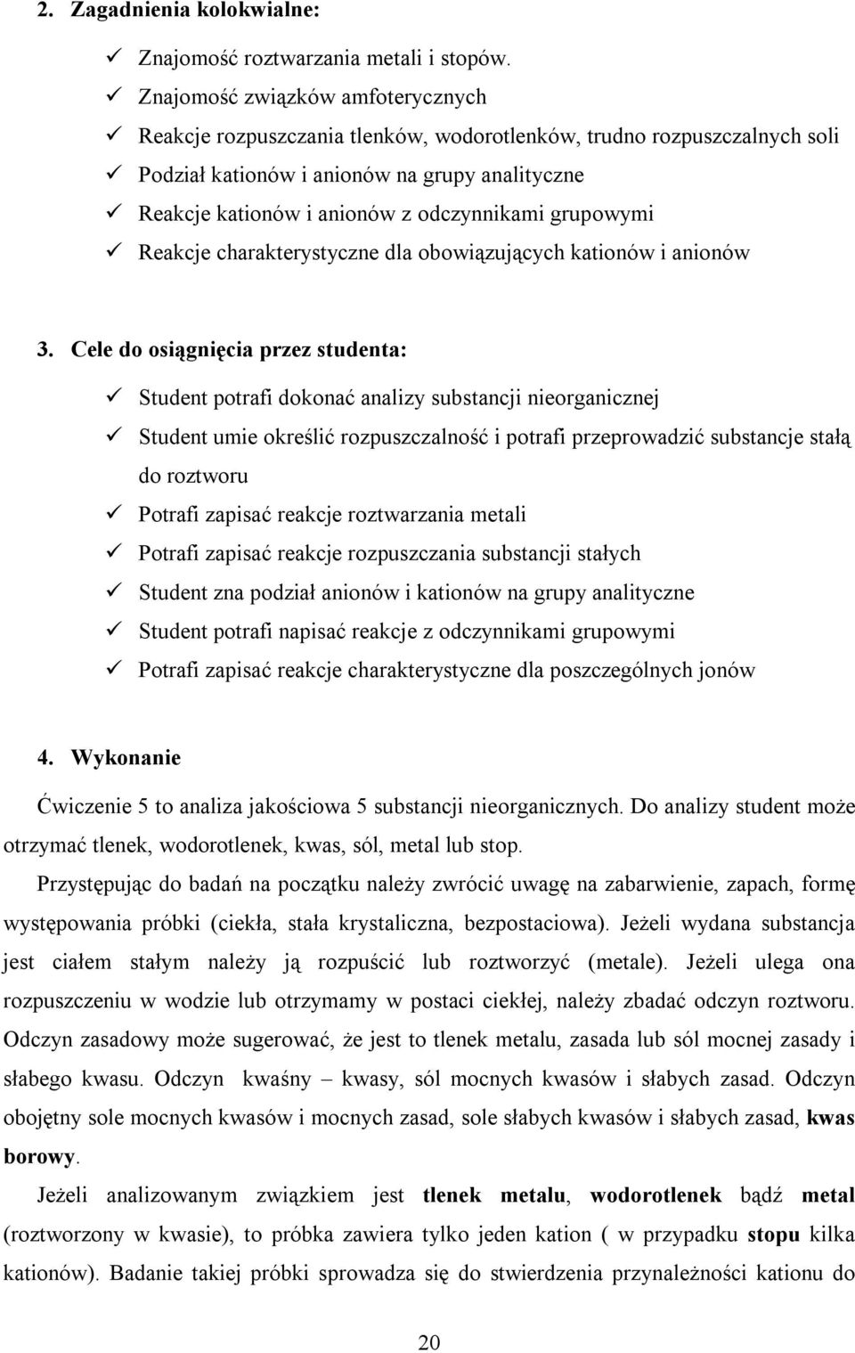 grupowymi Reakcje charakterystyczne dla obowiązujących kationów i anionów 3.