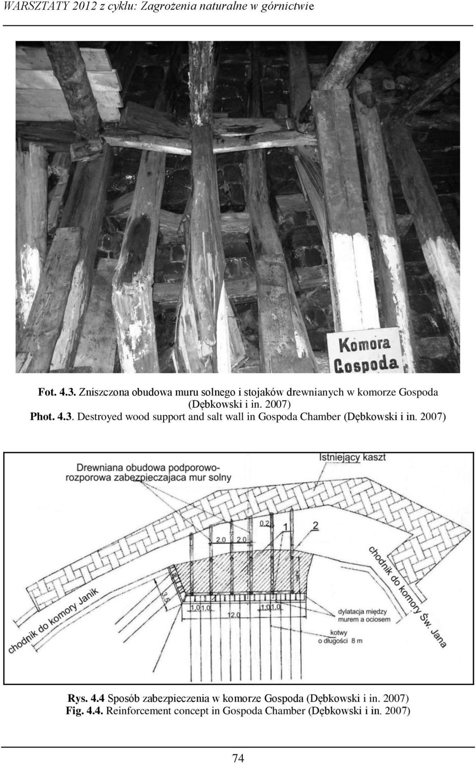 4.3. Destroyed wood support and salt wall in Gospoda Chamber (Dębkowski i in. 2007) Rys. 4.