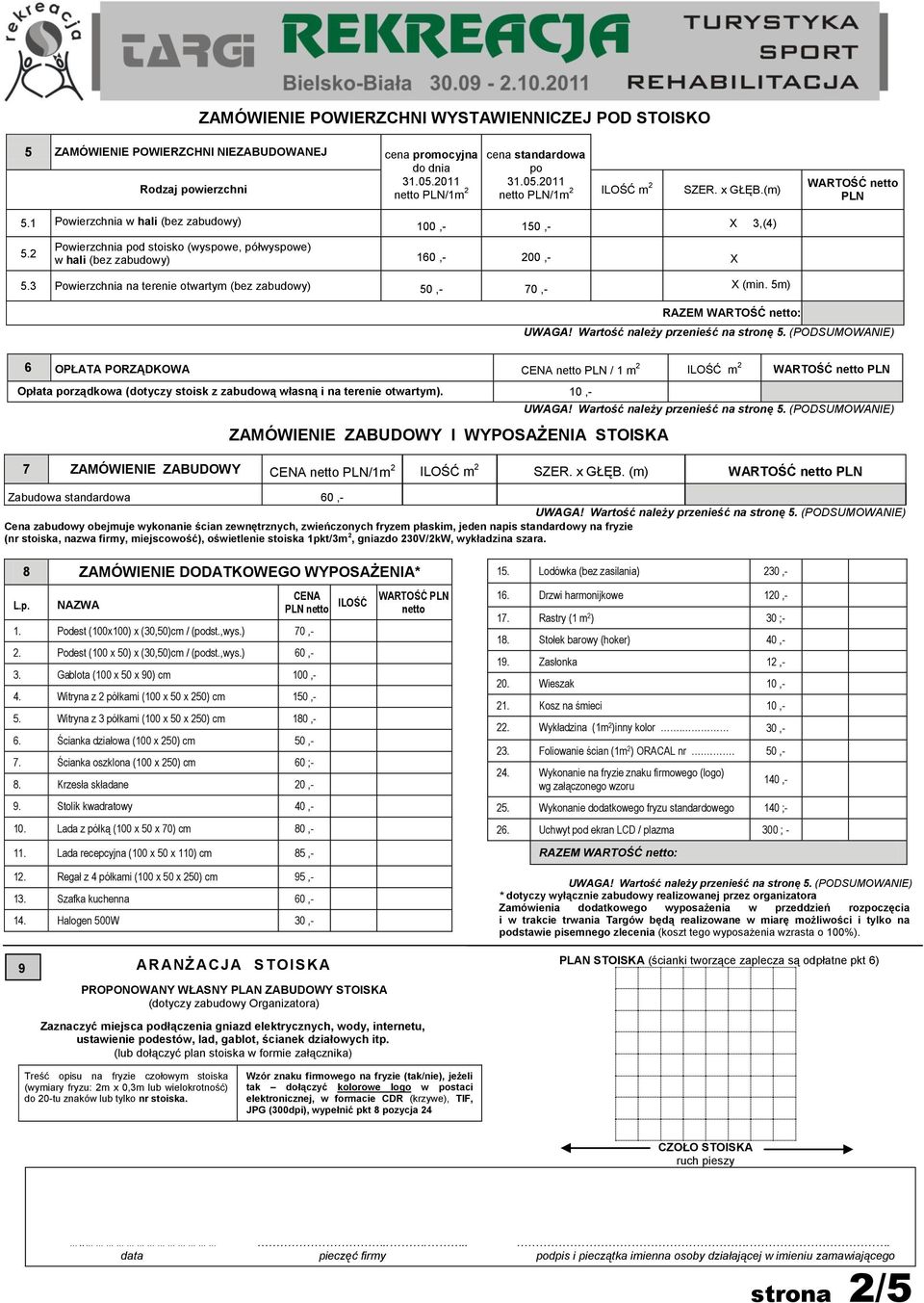 3 Powierzchnia na terenie otwartym (bez zabudowy) 50,- 70,- X (min.