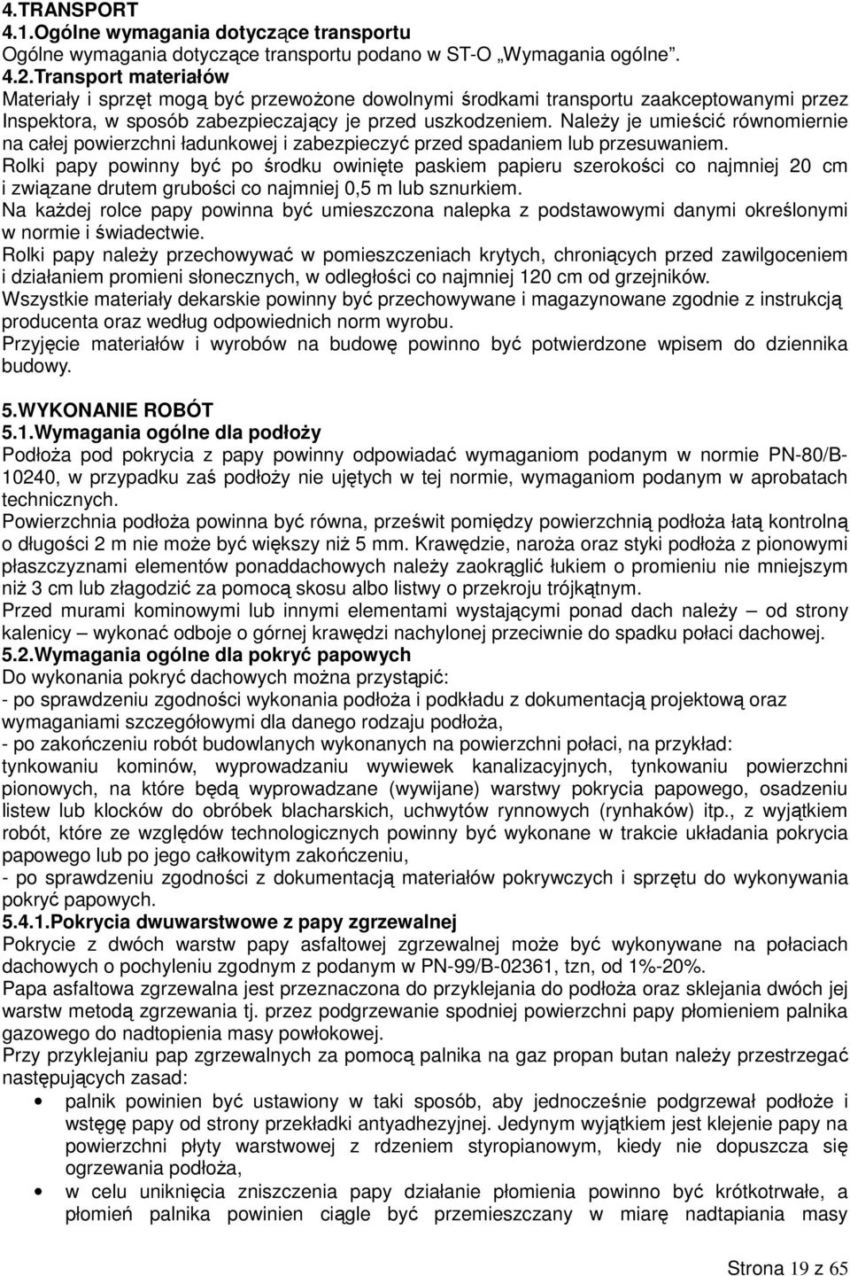 Należy je umieścić równomiernie na całej powierzchni ładunkowej i zabezpieczyć przed spadaniem lub przesuwaniem.