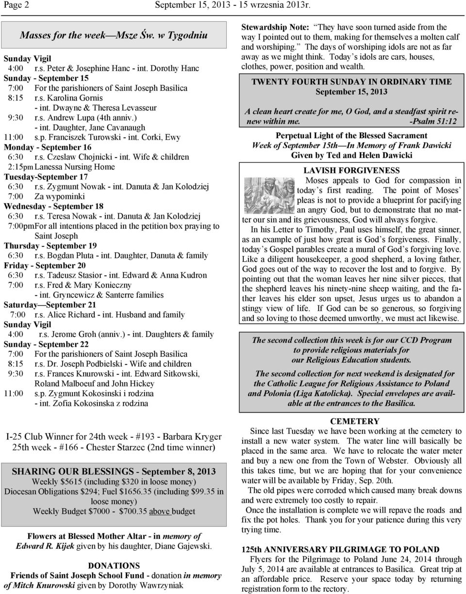 Daughter, Jane Cavanaugh 11:00 s.p. Franciszek Turowski - int. Corki, Ewy Monday - September 16 6:30 r.s. Czeslaw Chojnicki - int.