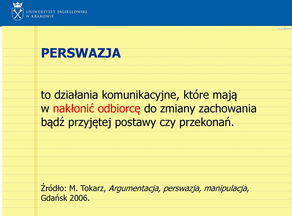 przyjętej postawy czy przekonań. Źródło: M.