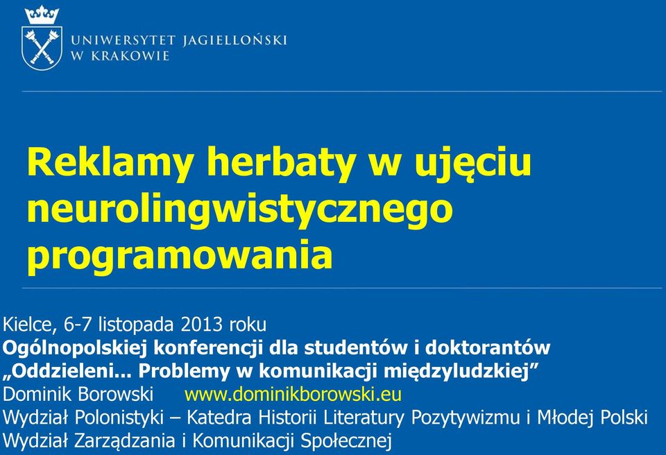 .. Problemy w komunikacji międzyludzkiej Dominik Borowski www.dominikborowski.