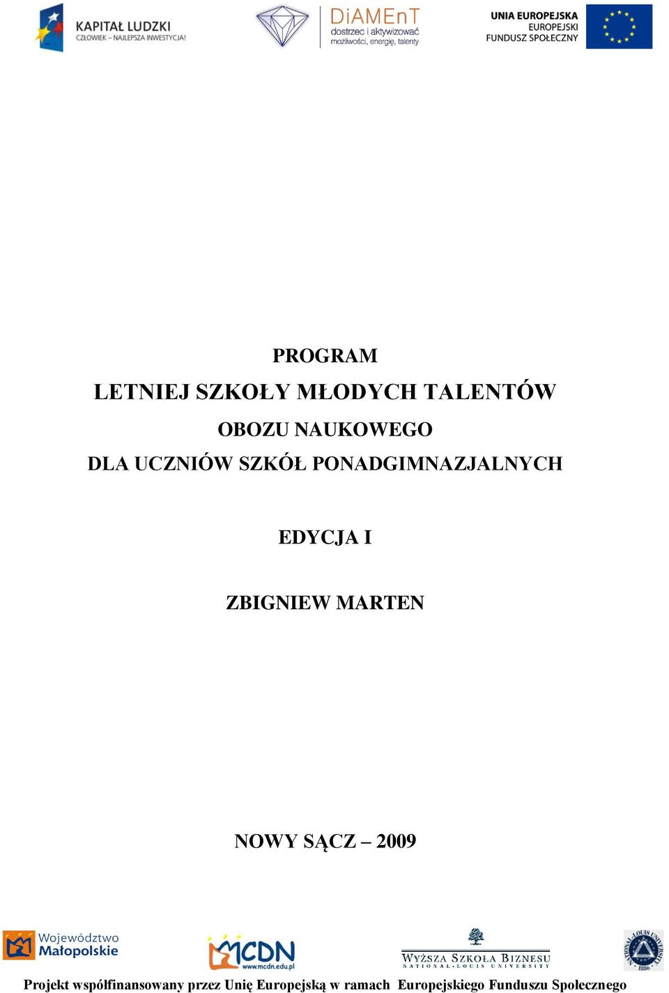 MARTEN NOWY SĄCZ 2009 Projekt współfinansowany przez