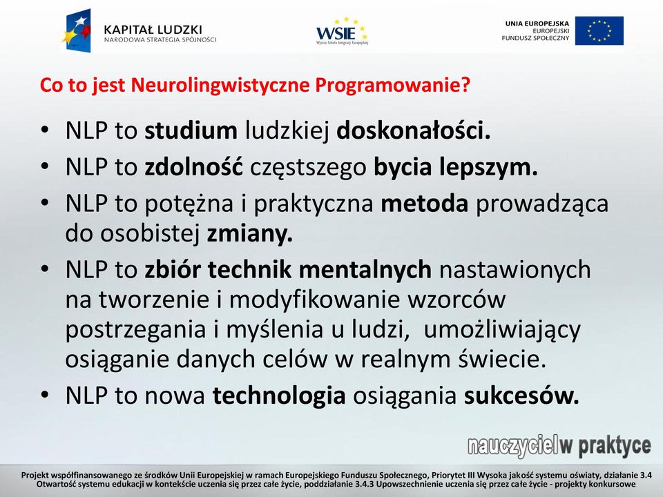 NLP to potężna i praktyczna metoda prowadząca do osobistej zmiany.