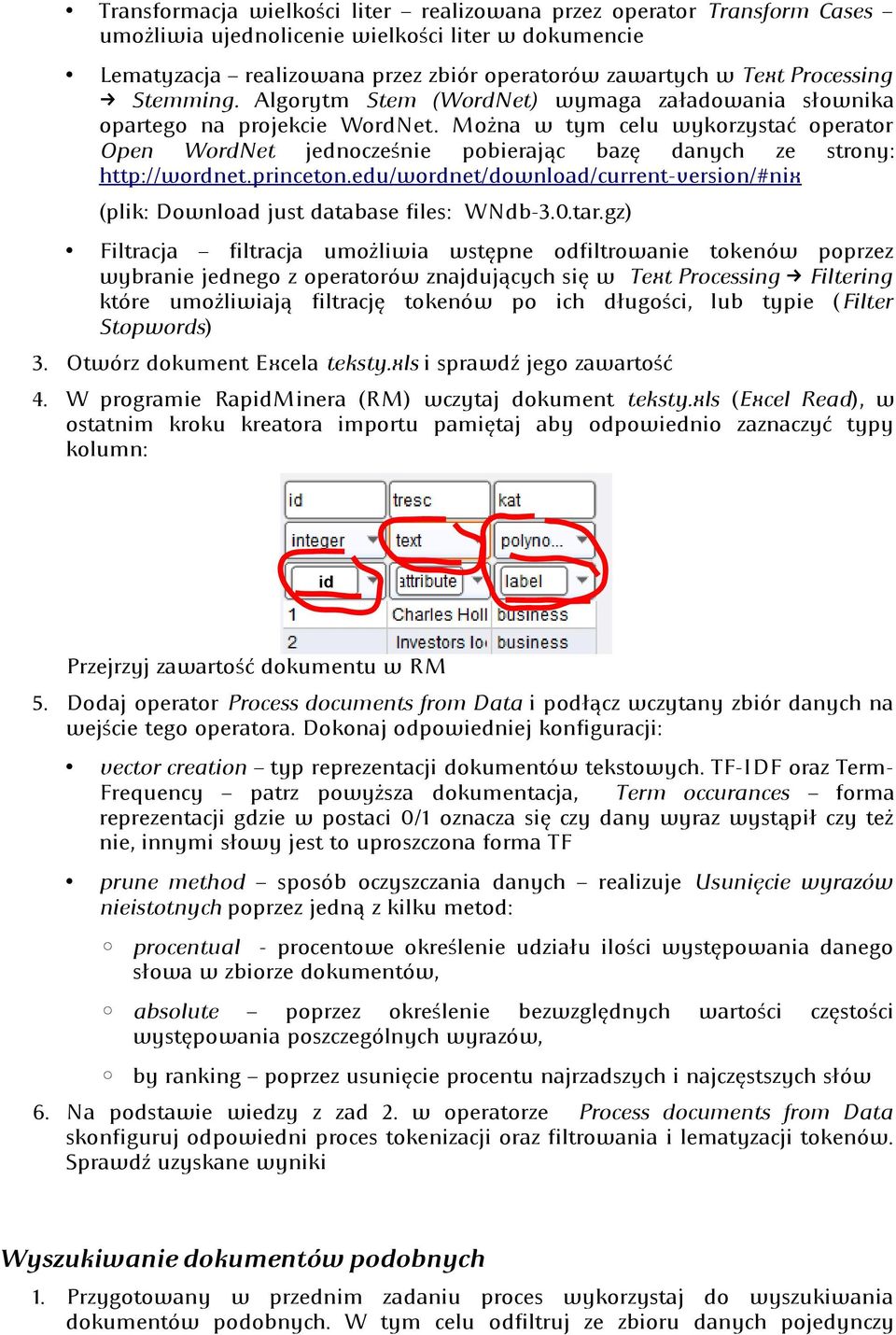 Można w tym celu wykorzystać operator Open WordNet jednocześnie pobierając bazę danych ze strony: http://wordnet.princeton.