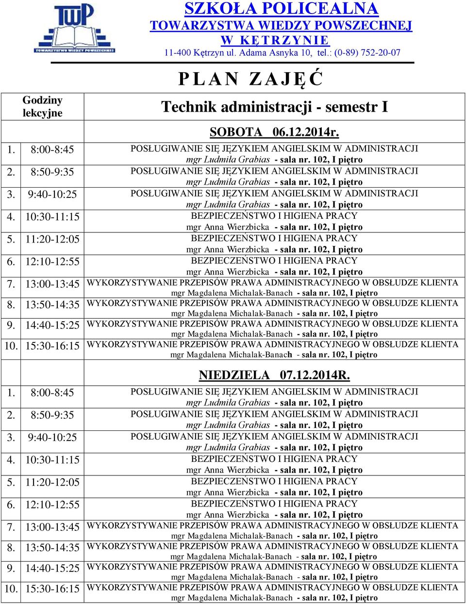 13:00-13:45 8. 13:50-14:35 NIEDZIELA 07.12.2014R. 4.