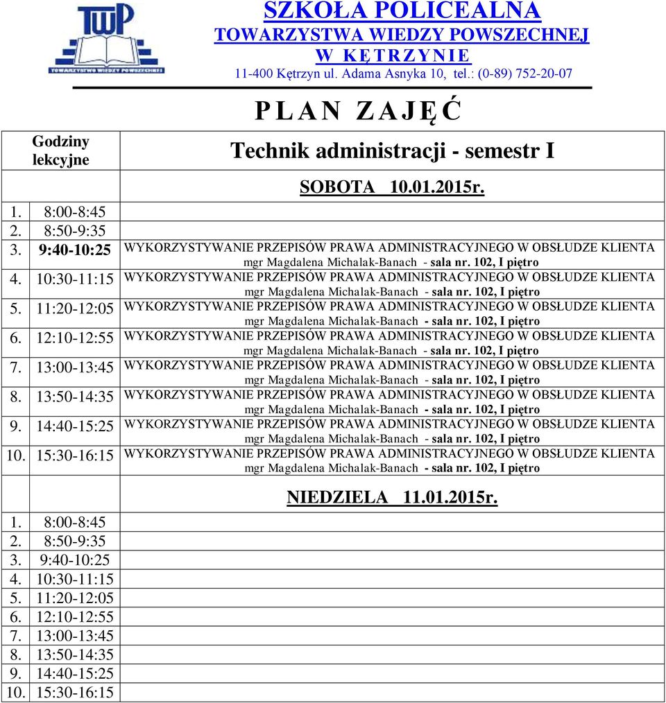 13:50-14:35 1. 8:00-8:45 2. 8:50-9:35 3. 9:40-10:25 4.