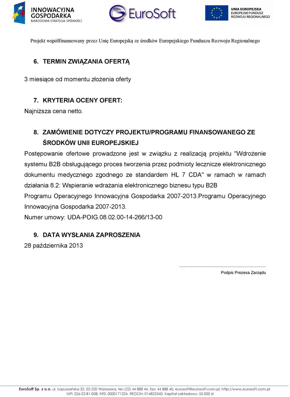 obsługującego proces tworzenia przez podmioty lecznicze elektronicznego dokumentu medycznego zgodnego ze standardem HL 7 CDA" w ramach w ramach działania 8.