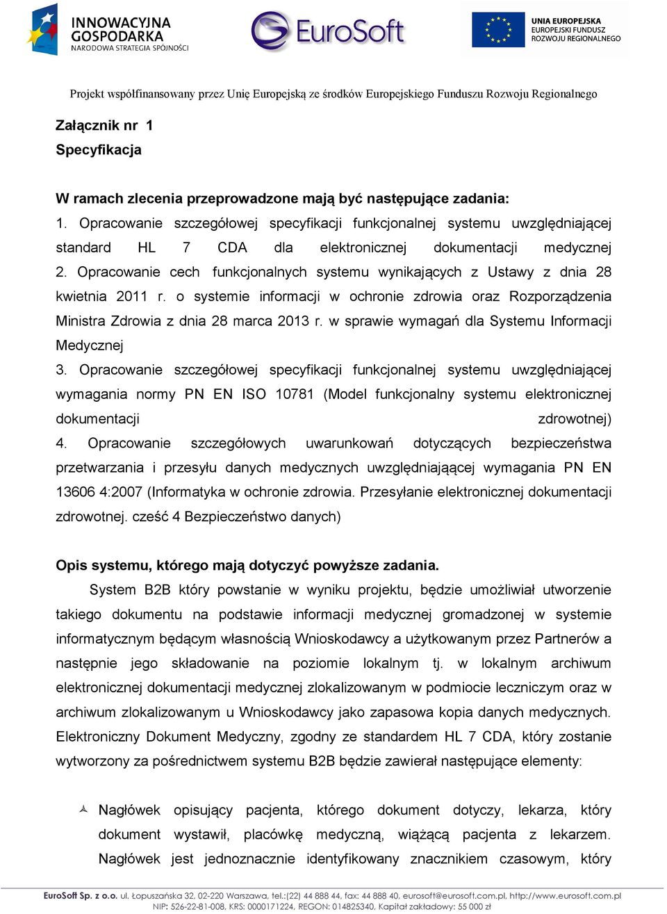 Opracowanie cech funkcjonalnych systemu wynikających z Ustawy z dnia 28 kwietnia 2011 r. o systemie informacji w ochronie zdrowia oraz Rozporządzenia Ministra Zdrowia z dnia 28 marca 2013 r.