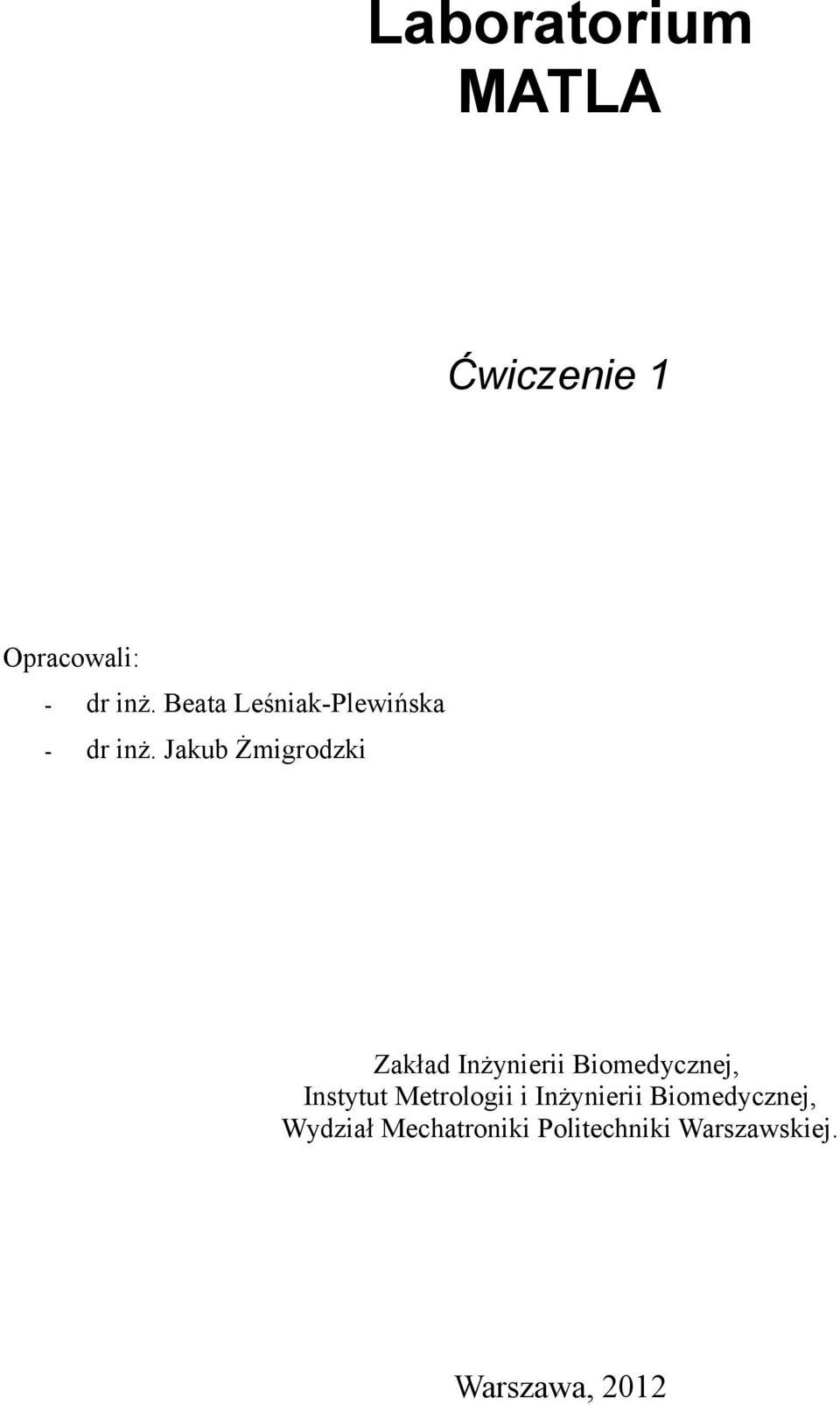 Jakub Żmigrodzki Zakład Inżynierii Biomedycznej, Instytut