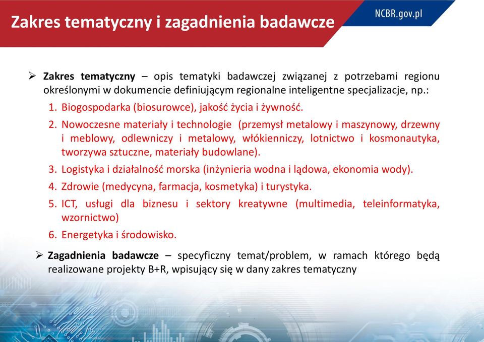 Nowoczesne materiały i technologie (przemysł metalowy i maszynowy, drzewny i meblowy, odlewniczy i metalowy, włókienniczy, lotnictwo i kosmonautyka, tworzywa sztuczne, materiały budowlane). 3.