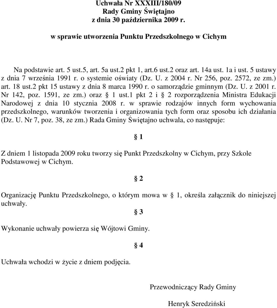 Nr 142, poz. 1591, ze zm.) oraz 1 ust.1 pkt 2 i 2 rozporządzenia Ministra Edukacji Narodowej z dnia 10 stycznia 2008 r.