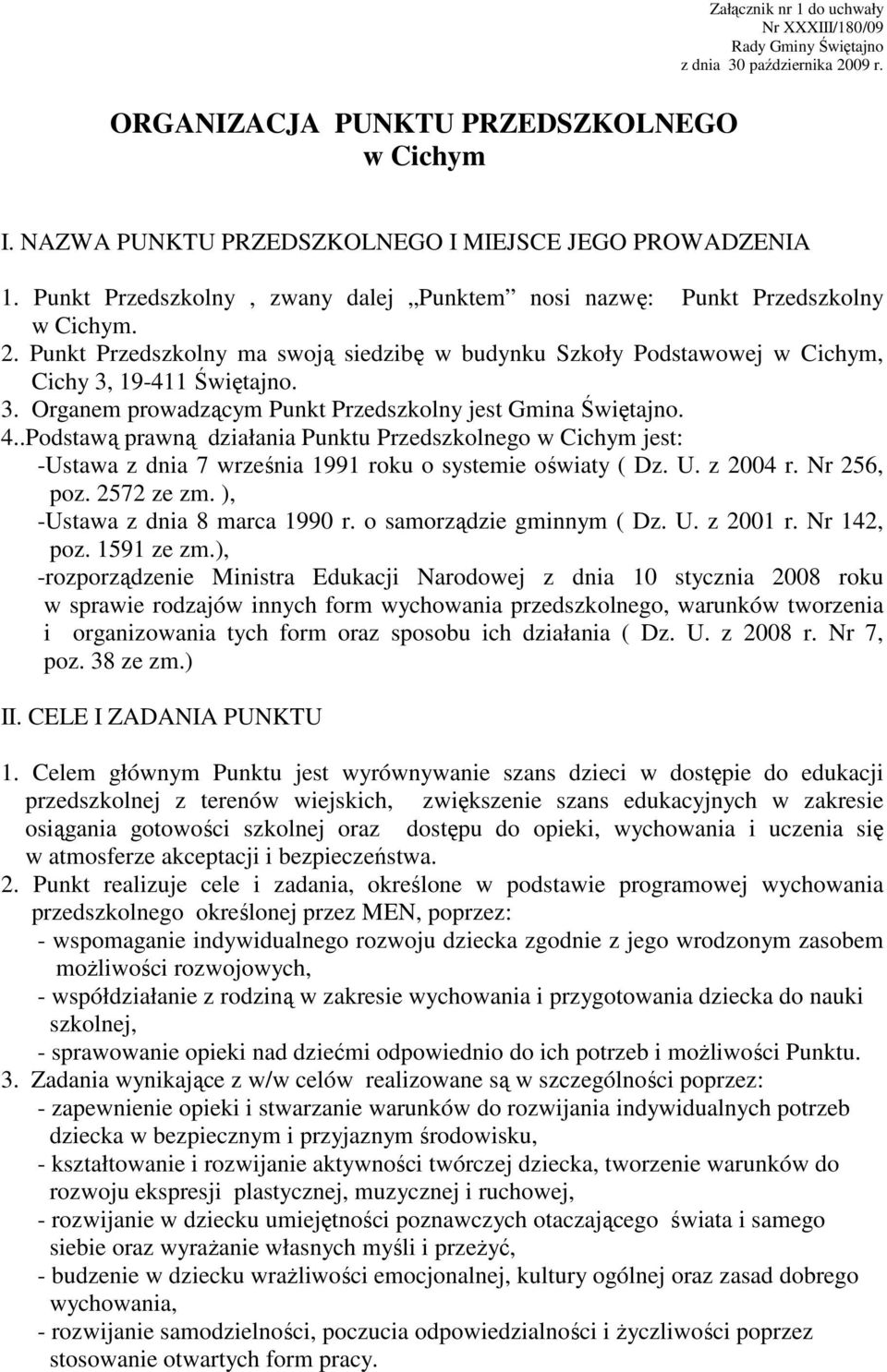 19-411 Świętajno. 3. Organem prowadzącym Punkt Przedszkolny jest Gmina Świętajno. 4.