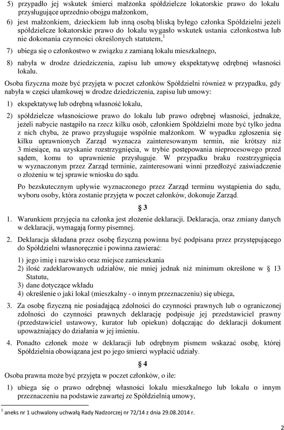 lokalu mieszkalnego, 8) nabyła w drodze dziedziczenia, zapisu lub umowy ekspektatywę odrębnej własności lokalu.