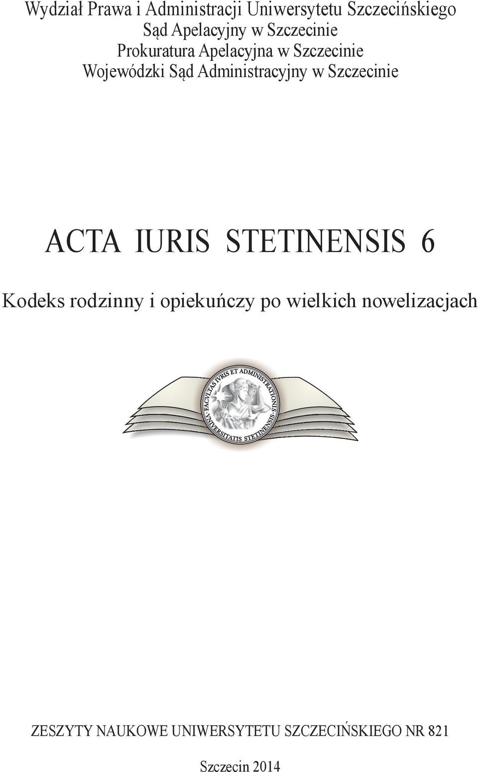 w Szczecinie ACTA IURIS STETINENSIS 6 Kodeks rodzinny i opiekuńczy po