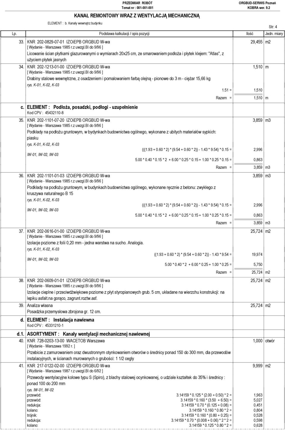 KNR 202-1213-01-00 IZOiEPB ORGBUD W-wa 1,510 m Drabiny stalowe wewnętrzne, z osadzeniem i pomalowaniem farbą olejną - pionowe do 3 m - ciężar 15,66 kg c.