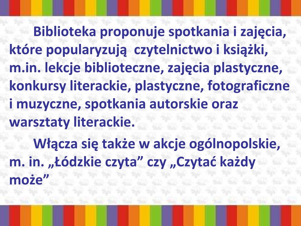 lekcje biblioteczne, zajęcia plastyczne, konkursy literackie, plastyczne,