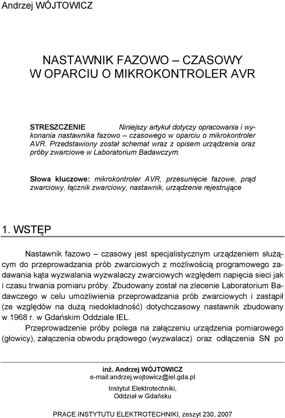 Słowa kluczowe: mikrokontroler AVR, przesunięcie fazowe, prąd zwarciowy, łącznik zwarciowy, nastawnik, urządzenie rejestrujące 1.