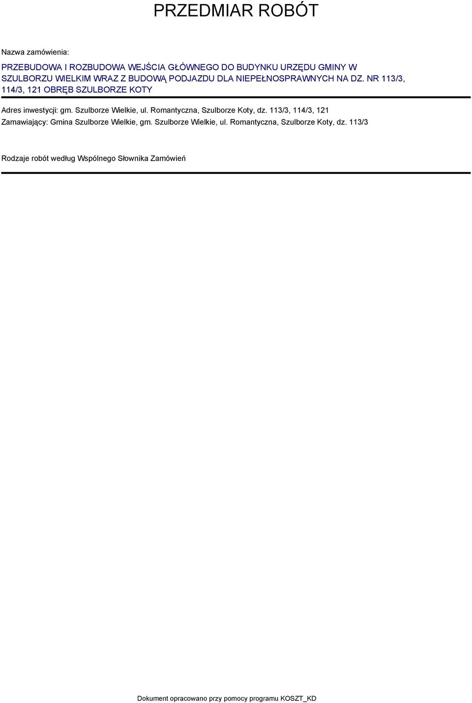 Szulborze Wielkie, ul. Romantyczna, Szulborze Koty, dz. 113/3, 114/3, 121 Zamawiający: Gmina Szulborze Wielkie, gm.