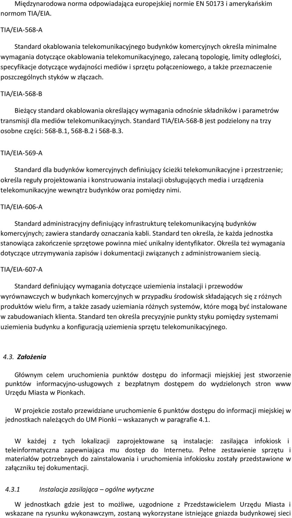 dotyczące wydajności mediów i sprzętu połączeniowego, a także przeznaczenie poszczególnych styków w złączach.