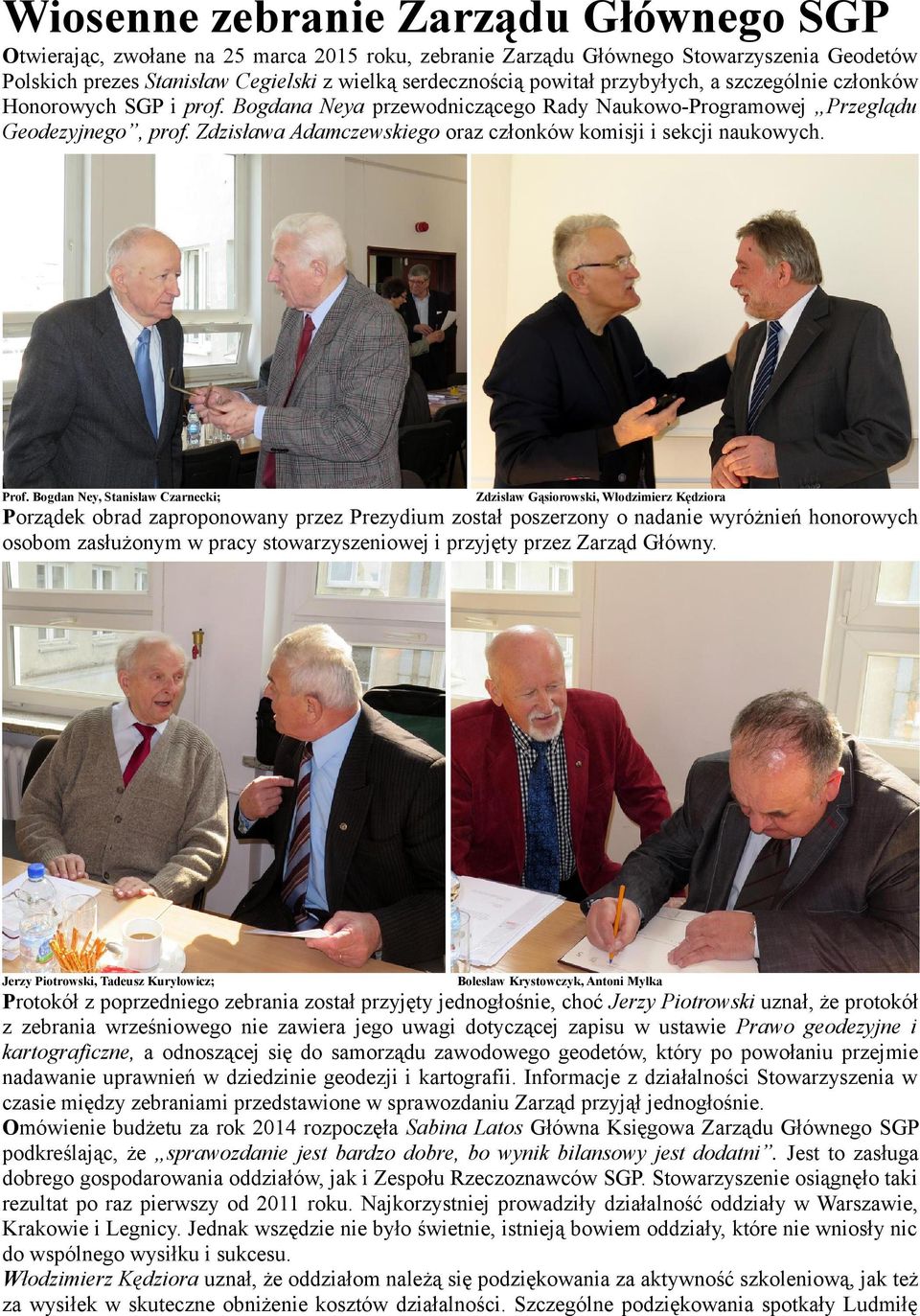 Zdzisława Adamczewskiego oraz członków komisji i sekcji naukowych. Prof.