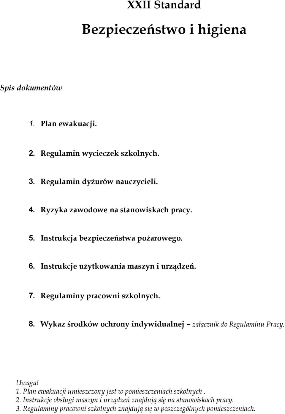 Regulaminy pracowni szkolnych. 8. Wykaz środków ochrony indywidualnej załącznik do Regulaminu Pracy. Uwaga! 1.